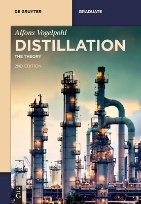 Distillation: The Theory by Vogelpohl, Alfons