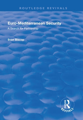 Euro-Mediterranean Security: A Search for Partnership by Biscop, Sven
