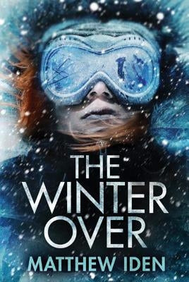 The Winter Over by Iden, Matthew