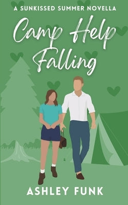 Camp Help Falling: A Summer Camp Romantic Comedy by Funk, Ashley