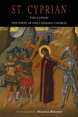 The Lapsed / The Unity of the Catholic Church by St Cyprian