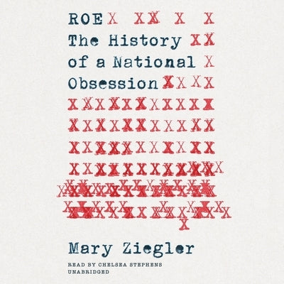 Roe: The History of a National Obsession by Ziegler, Mary