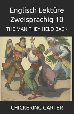 Englisch Lektüre Zweisprachig 10: The Man They Held Back by Smith, Brian