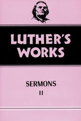 Luther's Works, Volume 52: Sermons 2 by Hillerbrand, Hans J.