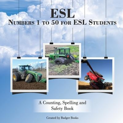 ESL Numbers 1 to 50 for ESL Students: A Counting, Spelling and Safety Book by Larson, M.