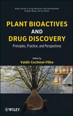 Plant Bioactives and Drug Discovery by Cechinel-Filho, Valdir