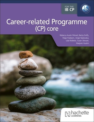 The IB Career-Related Programme (Cp) Core by Pickard, Rebecca Austin