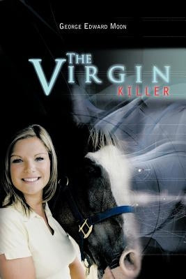 The Virgin Killer by Moon, George Edward