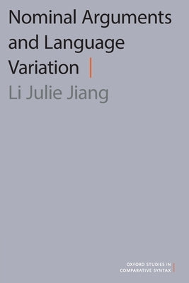 Nominal Arguments and Language Variation by Jiang, Li Julie