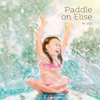 Paddle on Elise by VILLI, Marco M.