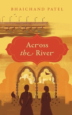 Across The River by Patel, Bhaichand