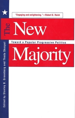 The New Majority: Toward a Popular Progressive Politics by Greenberg, Stanley B.