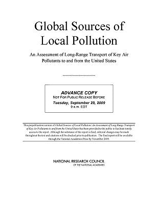 Global Sources of Local Pollution: An Assessment of Long-Range Transport of Key Air Pollutants to and from the United States by National Research Council