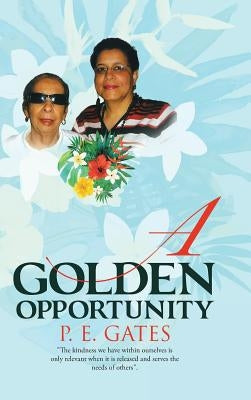 A Golden Opportunity by Gates, P. E.