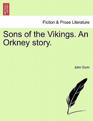 Sons of the Vikings. an Orkney Story. by Gunn, John