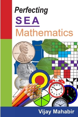 Perfecting SEA Mathematics by Mahabir, Vijay