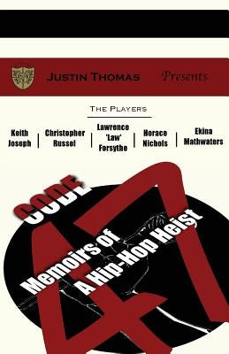 Code-47: Memoirs of a Hip Hop Heist by Thomas, Justin