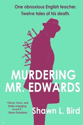 Murdering Mr. Edwards by Bird, Shawn L.