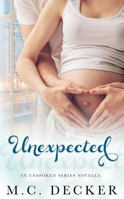 Unexpected by Decker, M. C.