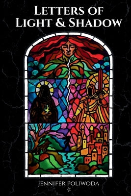 Letters of Light & Shadow by Poliwoda, Jennifer