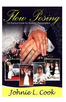 Flow Posing: The Practical Guide for Wedding Photographers by Young, Richard