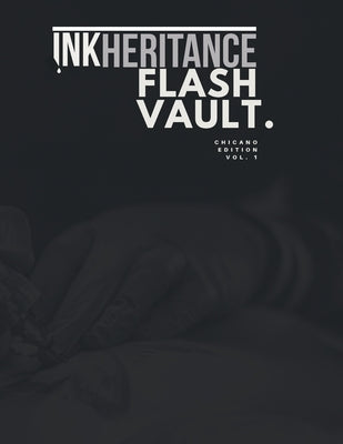 Flash Vault: Chicano Edition, Volume 1 by Inkheritance