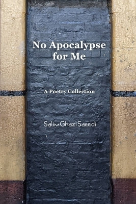 No Apocalypse for Me by Ghazi Saeedi, Salim