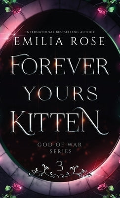 Forever Yours Kitten: Discreet Edition by Rose