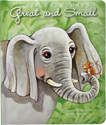 All Creatures Great and Small by Swanson, Maggie