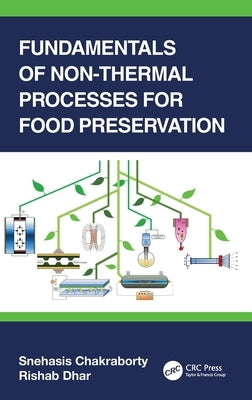 Fundamentals of Non-Thermal Processes for Food Preservation by Chakraborty, Snehasis