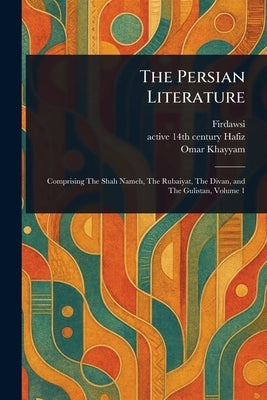 The Persian Literature by Firdawsi