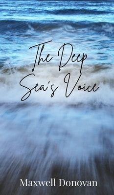 The Deep Sea's Voice by Donovan, Maxwell