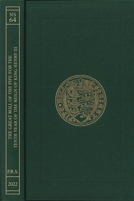 The Great Roll of the Pipe for the Tenth Year of the Reign of King Henry III Michaelmas 1226: (Pipe Roll 70) by Dryburgh, Paul