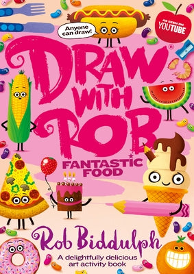 Draw with Rob: Fantastic Food by Biddulph, Rob