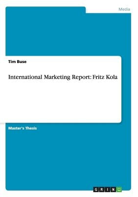 International Marketing Report: Fritz Kola by Buse, Tim
