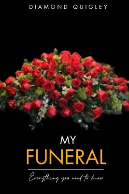 My Funeral: Everything You Need To Know by Neal, Donnie, Sr.