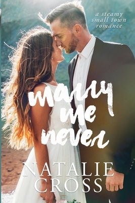 Marry Me Never by Cross, Natalie