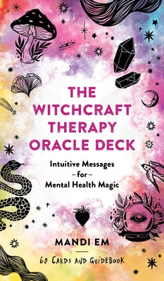 The Witchcraft Therapy Oracle Deck: Intuitive Messages for Mental Health Magic by Em, Mandi