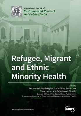 Refugee, Migrant and Ethnic Minority Health by Exadaktylos, Aristomenis