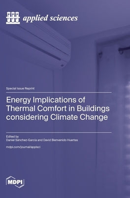 Energy Implications of Thermal Comfort in Buildings considering Climate Change by Sánchez-García, Daniel