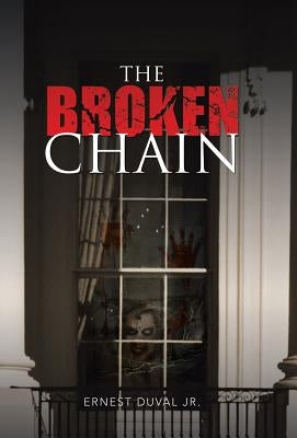 The Broken Chain by Duval, Ernest, Jr.