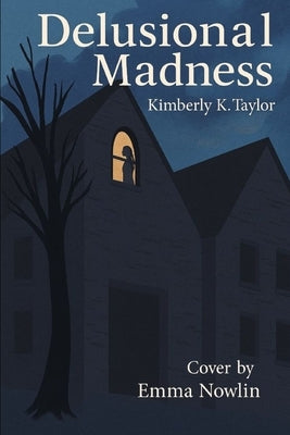 Delusional Madness by Nowlin, Emma