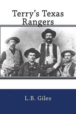 Terry's Texas Rangers by Giles, L. B.