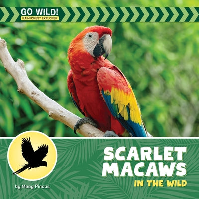 Scarlet Macaws in the Wild by Pincus, Meeg