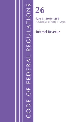 Code of Federal Regulations, Title 26 Internal REV 1.140-1.169, Revised as of April 1, 2025 by Office of the Federal Register (U S )
