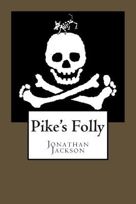 Pike's Folly by Jackson, Jonathan