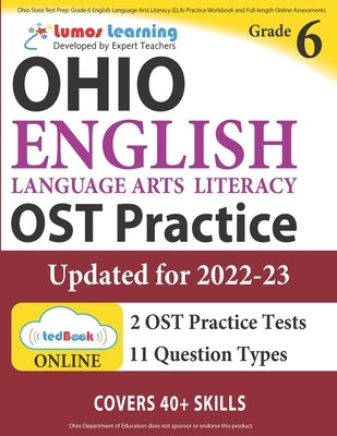 Ohio State Test Prep: Grade 6 English Language Arts Literacy (ELA) Practice Workbook and Full-length Online Assessments: OST Study Guide by Learning, Lumos