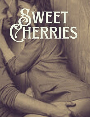 Sweet Cherries: Erotica Short Stories for Women with Explicit Sex (Forbidden Daddy, Taboo Family, Age-Gap, Rough Men Menage) by Jordan, Andrew