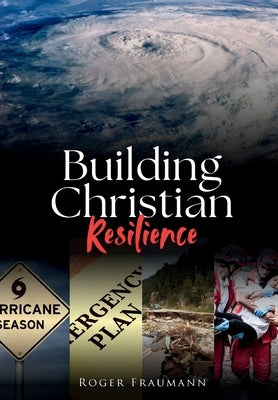 Building Christian Resilience by Fraumann, Roger