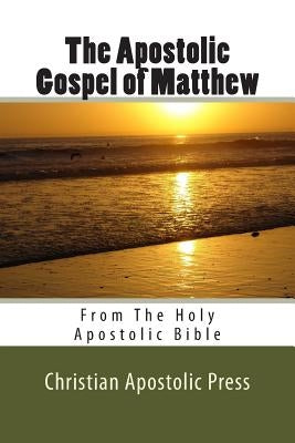 The Apostolic Gospel of Matthew: From The Holy Apostolic Bible by Card, George